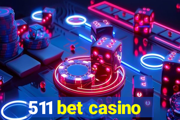 511 bet casino